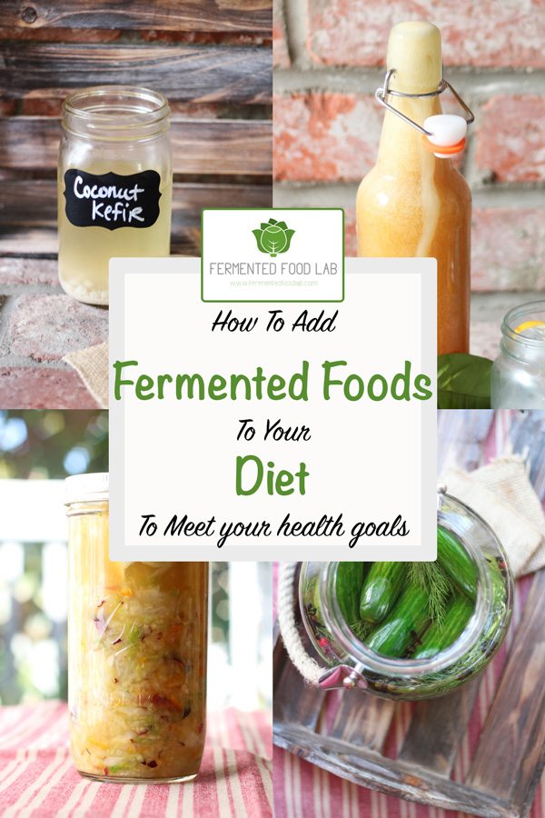 How to add fermented foods to your diet to meet your health goals. A must that manages cravings, reduces bloating and detoxifies and cleanses the body.