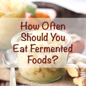 How often should you eat fermented foods? Eating fermented foods daily will strengthen your immune system, reduce bloating, and control weight.