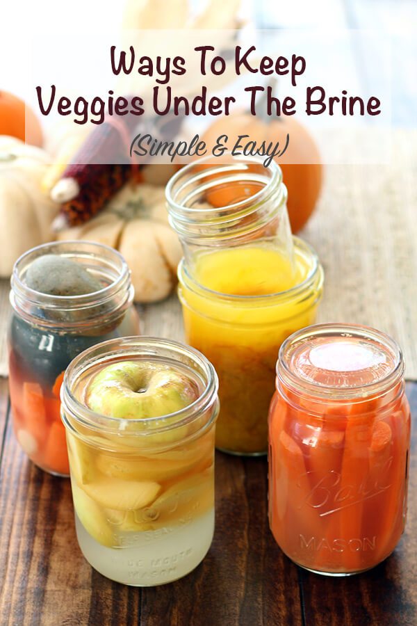 Can't get your sauerkraut or pickles to stay under the brine? Here are ways to keep veggies under the brine. Simple and easy.
